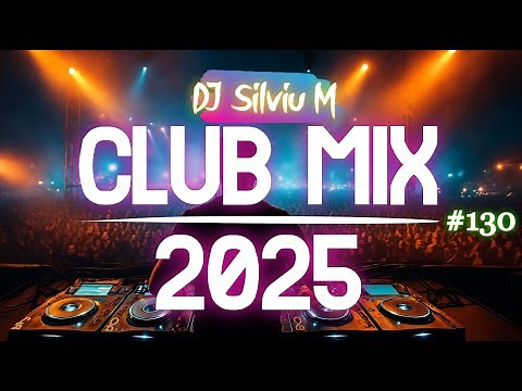 Music Mix 2025 #130 Party Club Dance 2025 | Best Remixes Of Popular Songs 2025 MEGAMIX (DJ Silviu M)
