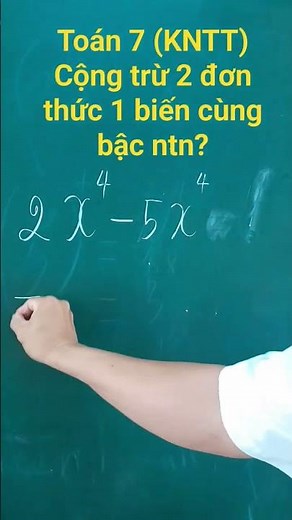 cộng trừ 2 đơn thức 1 biến cùng bậc. toán 7(KNTT)