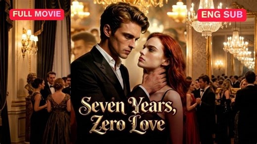 Seven Years, Zero Love Full movie #dailymotion