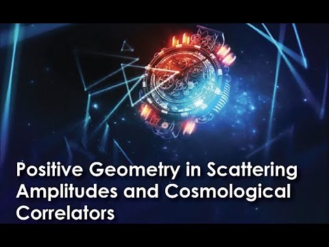 Positive Geometry in Cosmology (Lecture 1) by Nima Arkani-Hamed