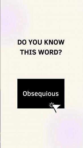 Obsequious Definition | Follow to expand your vocabulary #intelligent #smartwords
