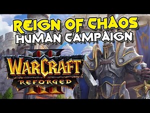 Warcraft 3 Reforged Reign of Chaos Human Campaign (100% Complete)