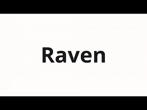 How to pronounce Raven