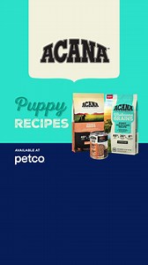 ACANA ™ puppy recipes are crafted to help support their growth and development. | Petco | Facebook