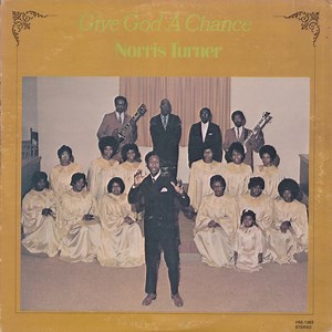 Norris Turner - Give God A Chance