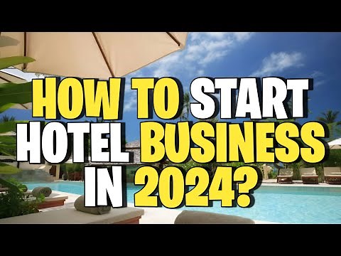 🏨 How To Start a Hotel Business in 2024 | Hotel Business Ideas