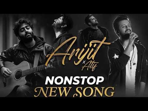 Arijit Singh × Atif Aslam Mashup 2026 | Best Hindi Romantic Songs | Nonstop Love Song Collection