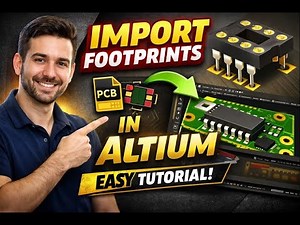 How to Import Footprint in Altium Designer | Step-by-Step Tutorial