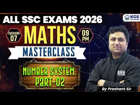 SSC All Exams 2026 | Number System Part 2 | SSC Maths Masterclass | Ep 7 | by Prashant Sir | KGS SSC