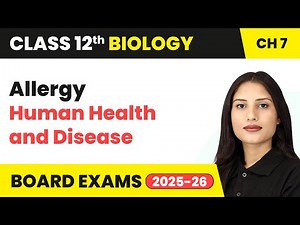 Allergy - Human Health and Disease | Class 12 Biology Chapter 7 | CBSE 2025-26