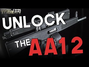 Unlock the AA12 in Tarkov - How to & Irresistable Task Guide
