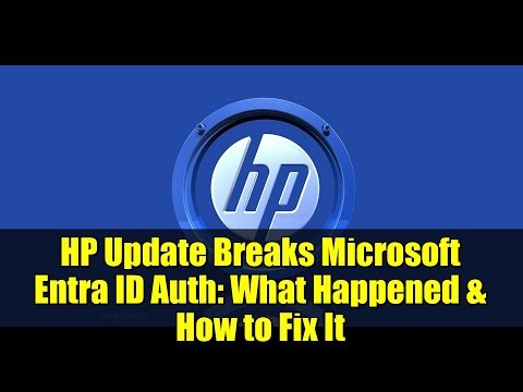 HP Update Breaks Microsoft Entra ID Auth: What Happened & How to Fix It