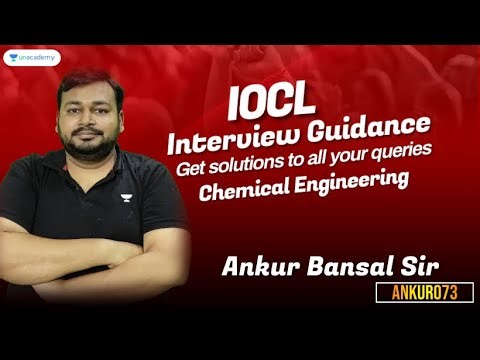 IOCL Interview Guidance | Get solutions to all your queries | Chemical Engineering | Ankur Bansal