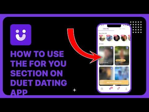 How To Use The For You Section On Duet Dating App: Step by Step Guide