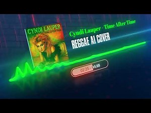 Cyndi Lauper - Time After Time (2025 Reggae Remix)
