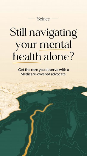 Not sure where to turn for anxiety or depression? Your Solace advocate finds the right providers, books appointments, and helps get medications covered. Get help from a mental health advocate—covered by Medicare. | Solace