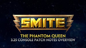3.25 The Phantom Queen is live on Console today! Check out the Patch Overview with @HiRezSavvy / Patch Notes: https://www.smitegame.com/smite-console-the-phantom-queen-3-25-patch-notes/ | Smite