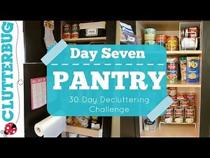 Day Seven - Pantry - 30 Day Decluttering Challenge