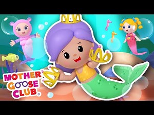 Mermaid Song | Mother Goose Club Cartoons #NurseryRhymes