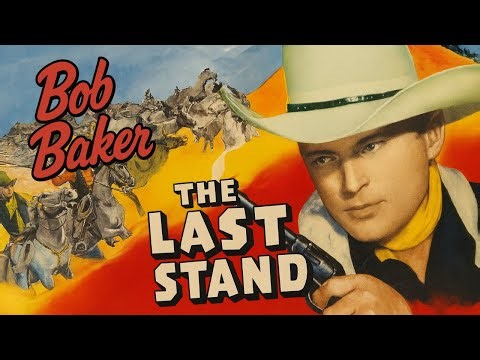 The Last Stand (1938) Bob Baker B-Western with music and directed by Joseph H. Lewis, too.