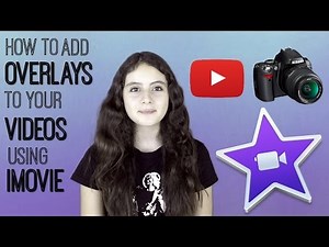 How To Add Overlays To Your Videos Using IMovie