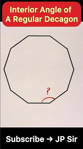 Measure of One Interior Angle of Regular Decagon | Geometry Class 9 & 10 | JP Sir #shorts
