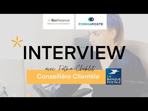 LE MÉTIER DE CONSEILLER CLIENTÈLE À LA BANQUE POSTALE - Interview de Fatma Cheklit