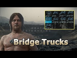 All Bridge Trucks and Where To Get Them!! - Death Stranding Tips and Tricks