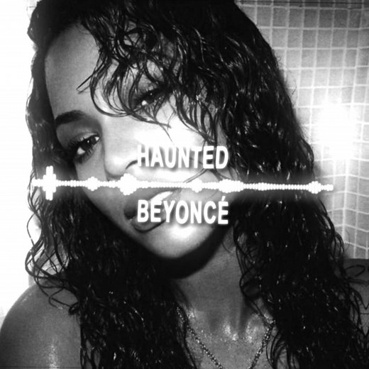 Beyoncé Haunted Audio Edit