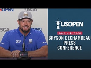 Bryson DeChambeau: 2025 U.S. Open Press Conference
