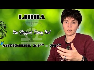 LIBRA ♎︎ - "You Stopped Doing That" NOVEMBER 24TH - 30TH | Tarot Card Reading