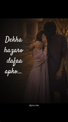 dekha hazaro dafaa...✨🌺☺️||song lyrics|| #trending #viral #song #love #shorts #fyp