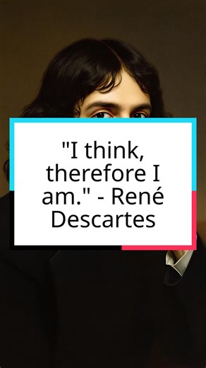 Explore the profound meaning behind René Descartes' famous statement,