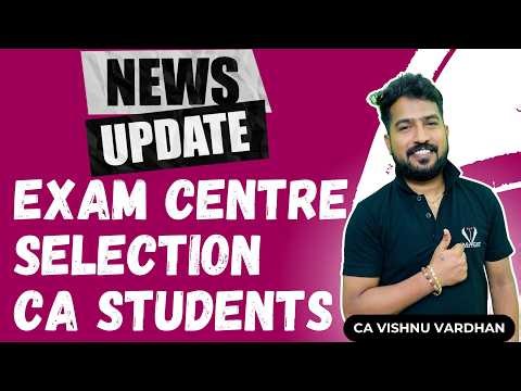 ICAI Gives Option to Select Exam Centre from May 2026 | Important Update for CA Students