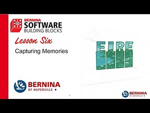 BERNINA Software Building Blocks Lesson 6: Capturing Memories