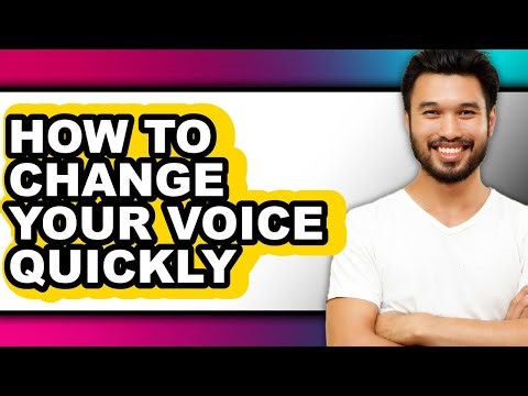 How to Change Your Voice Quickly - Full Guide