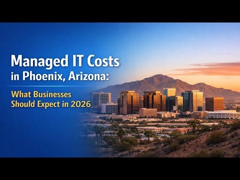 Managed IT Services Cost in Phoenix: 2026 Pricing Guide (What You'll ACTUALLY Pay)