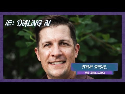 IE: Dialing In - Steve Seidel [The Seidel Agency]