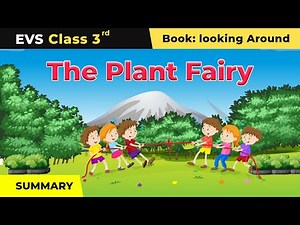 The Plant Fairy - Summary | Class 3 EVS NCERT Chapter 2 | 2024-25