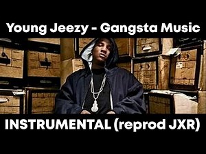 Young Jeezy - Gangsta Music [INSTRUMENTAL] (re-prod JXR)