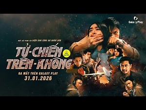 Tử Chiến Trên Không | Teaser | Galaxy Play