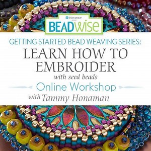 Getting Started Bead Weaving Series: Learn How to Embroider with Seed Beads Online Workshop featuring Tammy Honaman
