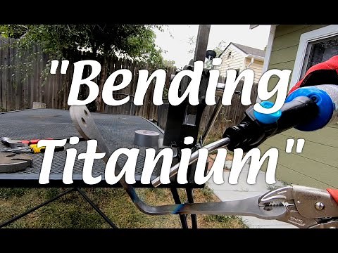 Bending Titanium