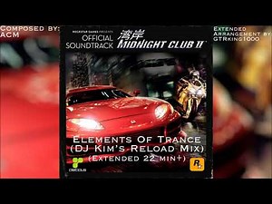 Midnight Club II: Elements Of Trance (DJ Kim's Reload Mix) (Extended Arrangement)
