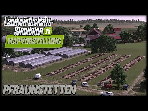 LS25 Mapvorstellung PFRAUNSTETTEN - ES GEHT LOS .... Rundgang über komplette MAP