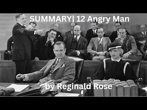 Twelve Angry Men. Reginald Rose. Summary.