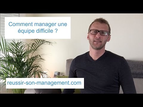 Comment manager une équipe difficile ?