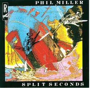 Phil Miller - Split Seconds