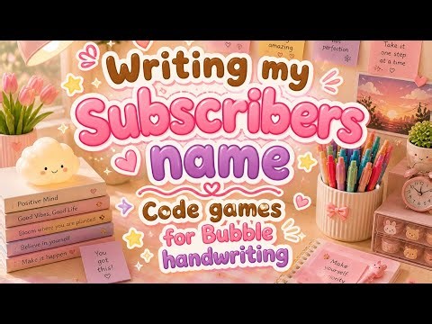 Writing your cute names ❤️ Code game for bubble handwriting ✨