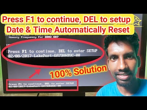 Press F1 to continue, DEL to enter SETUP And Date & Time Automatically Reset Problem Solution in PC